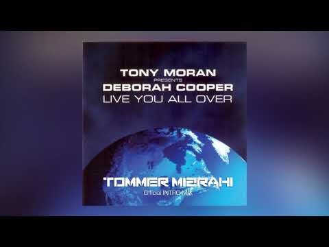 Tony Moran Feat  Deborah Cooper Live You All Over (Tommer Mizrahi Official INTRO Mix)