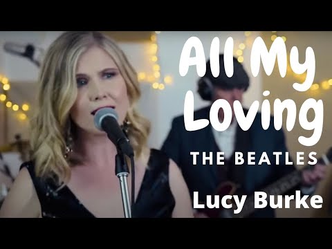 All My Loving - Beatles (Lucy Burke Cover)