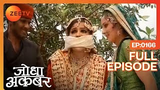 Jodha Akbar  Hindi Serial  Full Episode - 166  Zee