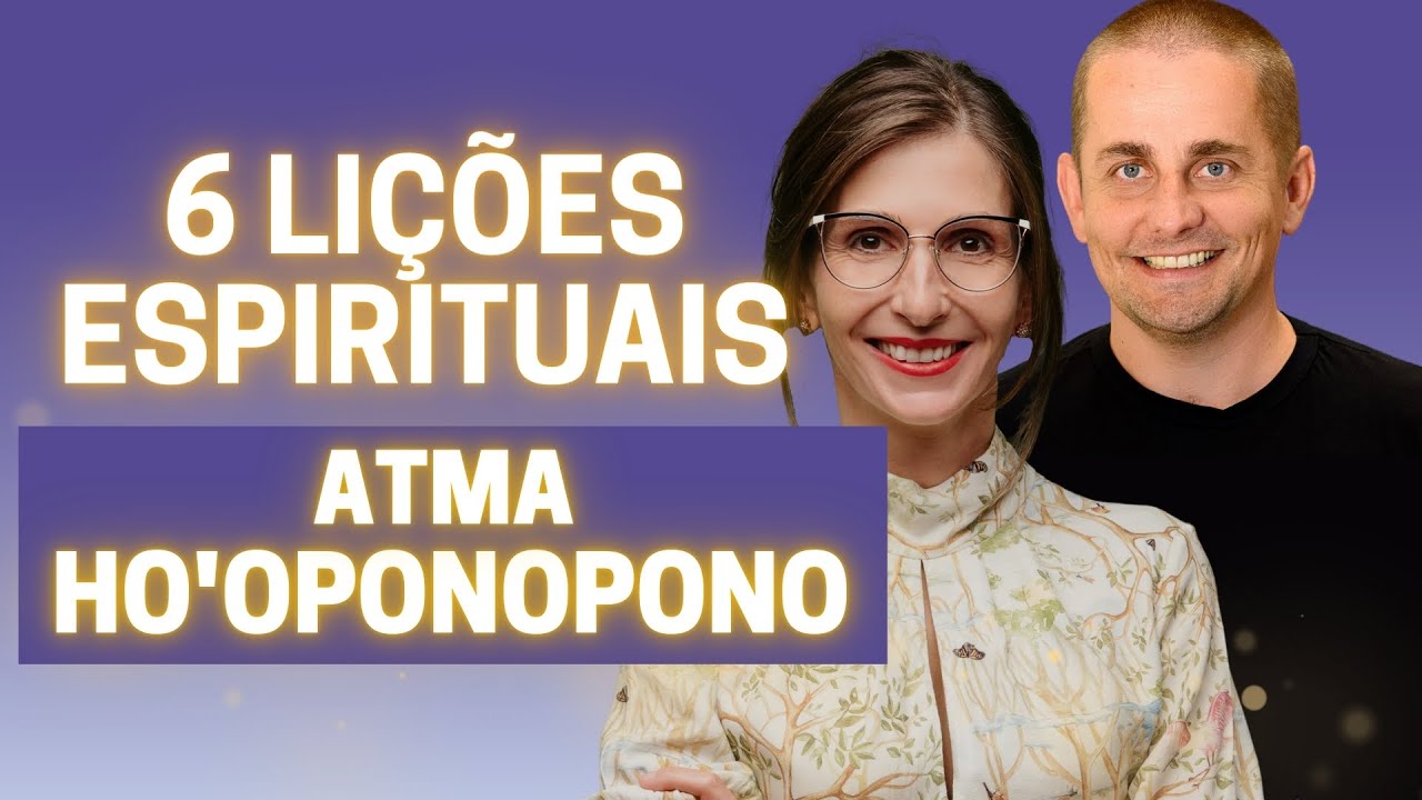 [AULA] As 6 LIÇÕES ESPIRITUAIS do Verdadeiro HO'OPONOPONO para transformar sua vida | Amanda Dreher