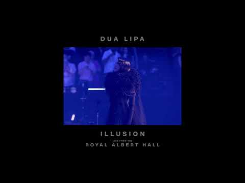 Dua Lipa - Illusion (Live from the Royal Albert Hall)