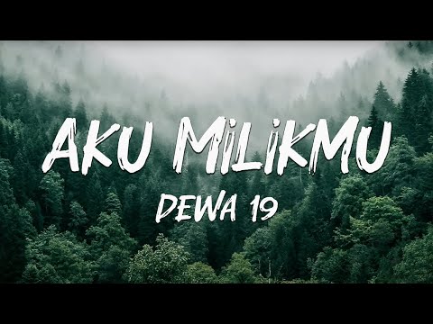 Aku Milikmu - Dewa 19 (Lyrics Video)