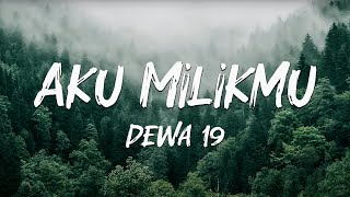 Download lagu Aku Milikmu - Dewa 19 (Lyrics Video) mp3 Download lagu Aku Milikmu - Dewa 19 (Lyrics Video) mp3