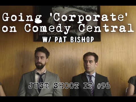 Going 'Corporate' on Comedy Central with Pat Bishop - Just Shoot It 96