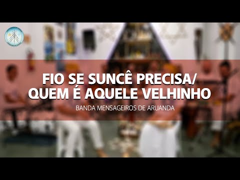 Fio se suncê precisa / Quem é aquele Velhinho - Banda Mensageiros de Aruanda