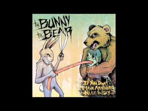 The Bunny The Bear - Rough Eyes