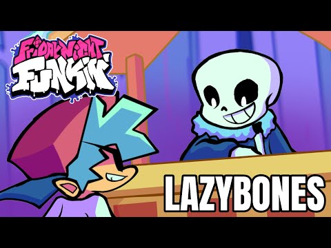 Lazybones! (FNF X UNDERTALE RECREATION) Mod!