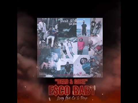E$CO Baby-Dead and Gone (Heartless Pt2)