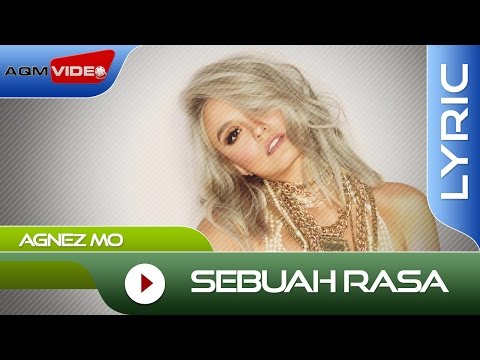 Agnez Mo - Sebuah Rasa | Official Lyric Video