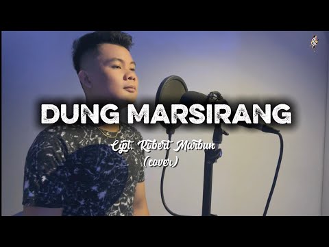 Dung Marsirang - Cipt Robert Marbun