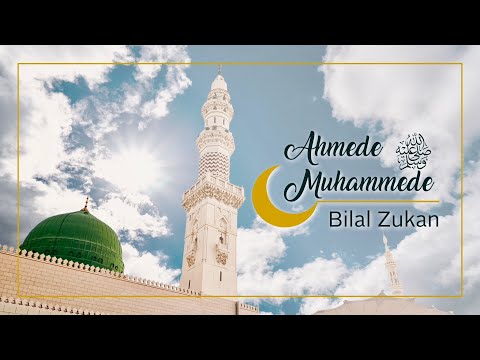 ® Bilal Zukan - AHMEDE MUHAMMEDE (Official lyrics video 2023)