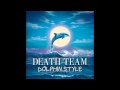 Death Team - Dolphin Style (Official Audio) 