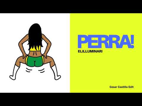 Elilluminari - Perra (Cesar Castilla Edit)