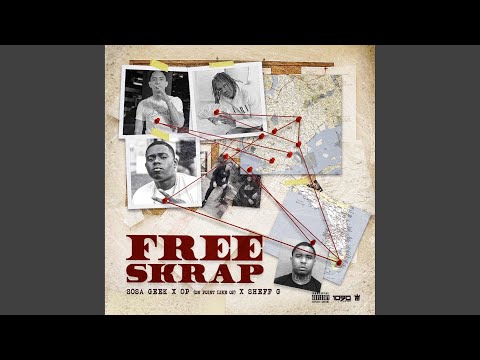 Free Skrap (feat. Sosa Geek & Sheff G)