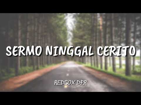 REDSOX D.P.R - SERMO NINGGAL CERITO [ LIRIK ]