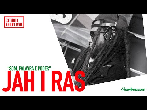 Jah I Ras - Som, Palavra E Poder - Ao Vivo no Estúdio Showlivre 2020