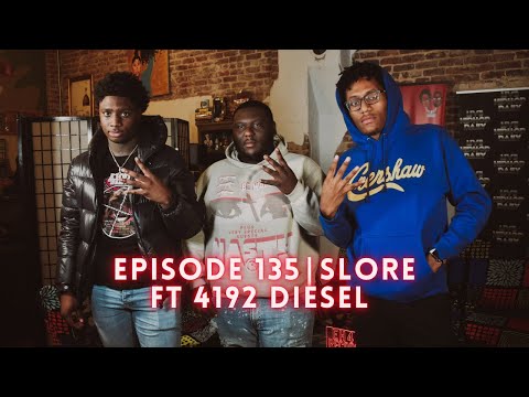 Episode 135| Slore Ft 4192 Diesel