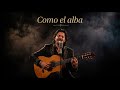 Guillermo Frontera - Como el Alba (Audio Oficial) | Flamenco Romántico | Flamenco Español