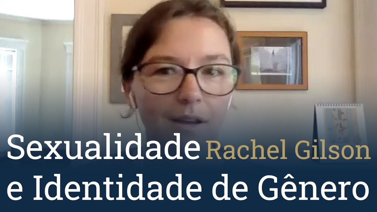 Sexualidade e Identidade de Gênero | As Perguntas da Geração Z Sobre o Cristianismo - Rachel Gilson