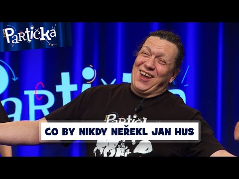 Partička: Co by nikdy neřekl: Instalatér, kouzelník a Jan Hus