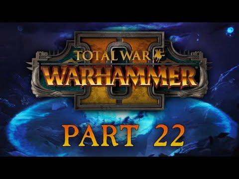 Total War: Warhammer 2 - Part 22 - Teclis' Last Stand