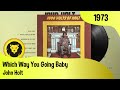 John Holt – Which Way You Going Baby + LYRICS (John Holt - 1000 Volts Of Holt, Trojan Records, 1973)