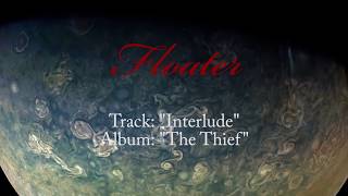 Floater - &quot;Interlude&quot;