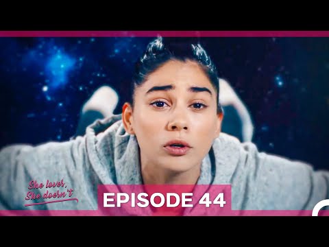 She Loves She Doesn't Episode 44