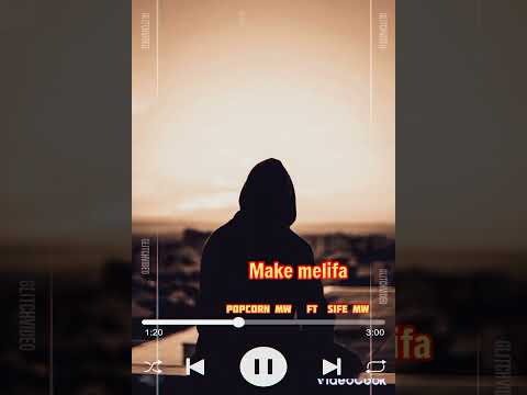 popcorn mw ft sife mw -Make melifa