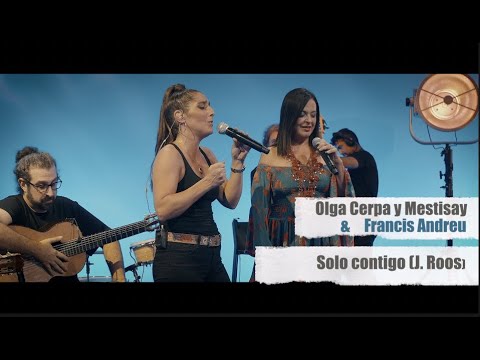 Olga Cerpa & Mestisay ft. Francis Andreu - Solo contigo