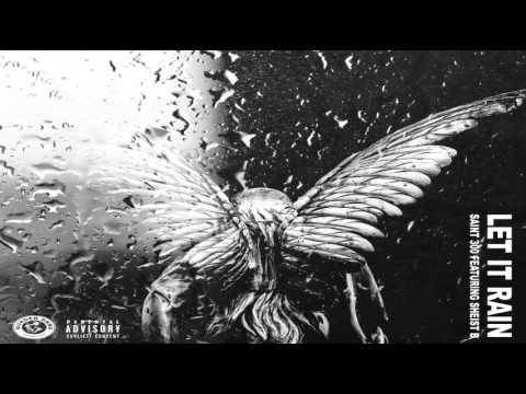 Saint300 Ft.Shiest B-Let It Rain (2k16) Prod.Ton Racks