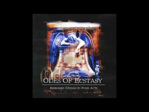 Odes of Ecstasy —  Embossed Dream in Four Acts (1998) (Full Album)