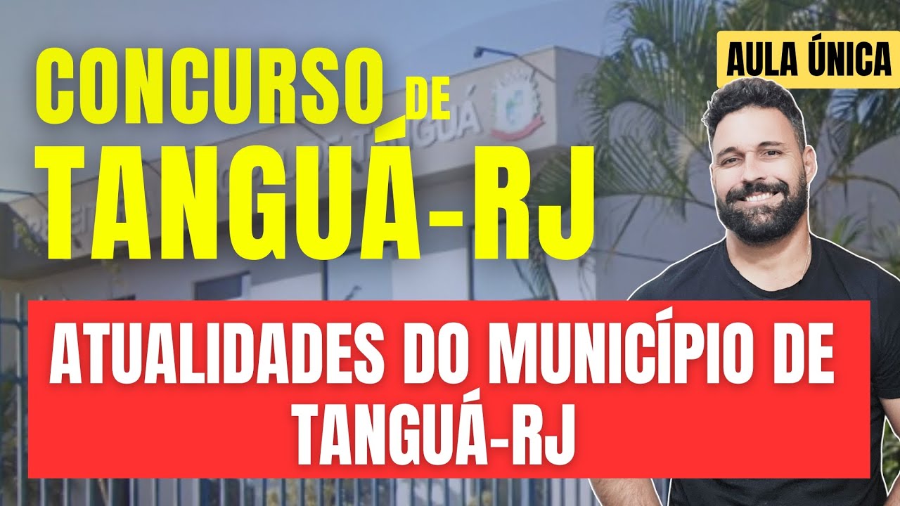 Tanguá RJ Competition - Class 03 - CURRENT AFFAIRS IN TANGUÁ-RJ (Legislation and Current Affairs)