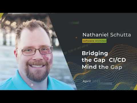 Devnexus 2022 - Bridging the Gap  CICD Mind the Gap - Nathaniel Schutta