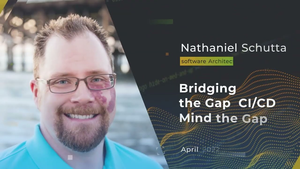 Devnexus 2022 - Bridging the Gap  CICD Mind the Gap - Nathaniel Schutta
