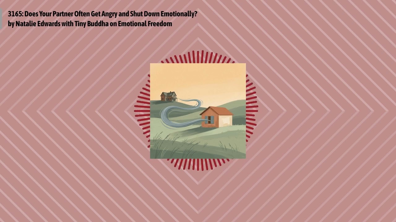 3165: Does Your Partner Often Get Angry and Shut Down Emotionally? by Natalie Edwards with Tiny...