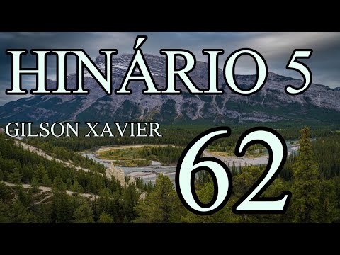 HINO 62 CCB - Ó CRIADOR, FORTE ROCHA ÉS (GILSON XAVIER)