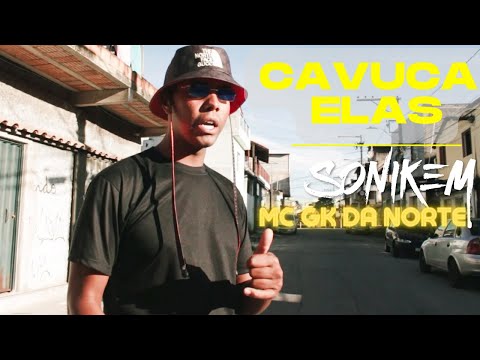 Sonikem - Cavuca Elas feat MC GK DA NORTE [Official Music Video]