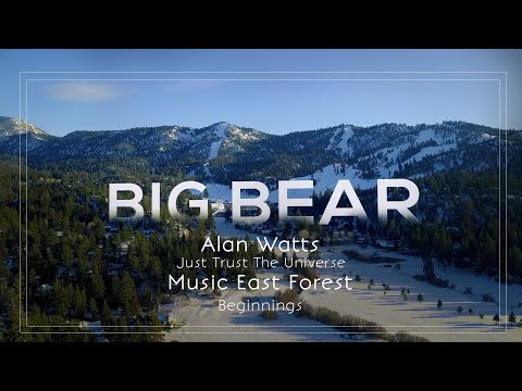 Alan Watts -Just Trust The Universe - ft East Forest New Beginnings - Big Bear Mountain