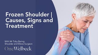 Frozen Shoulder | Causes, Signs and Treatment | OneWelbeck