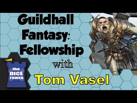Guildhall Fantasy: Fellowship Review - with Tom Vasel
