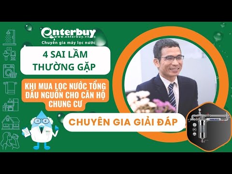 4 sai lầm thường gặp nhất khi mua lọc tổng đầu nguồn cho căn hộ chung cư