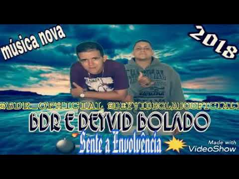 ⚪BDR E DEYVID BOLADO - SENTE A ENVOLVÊNCIA #MUSICA_NOVA 2018⚪