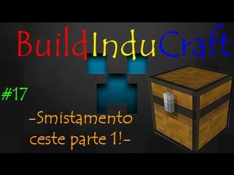 BuildInducraft #17 -Smistamento ceste parte 1!-