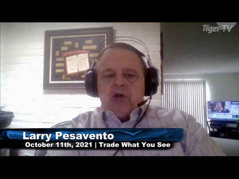 October 11th, Trade What You See With Larry Pesavento - 2021