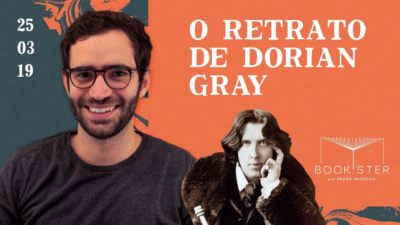 O RETRATO de DORIAN GRAY, de OSCAR WILDE | Resenha do livro | Bookster