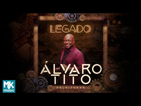 Álvaro Tito - Legado (Completo)