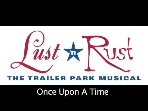 Once Upon a Time (Published by Samuel French)  Lust'n Rust