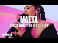 maeta bitch don t be mad live vevo dscvr