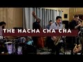 The Hacha Cha Cha - Weldon St.